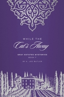 While the Cat's Away: Gray Estates Mysteries Book 7 B0FLVKHDGB Book Cover