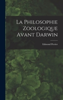 La Philosophie Zoologique Avant Darwin B0BM6HPM5F Book Cover