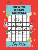 How To Draw Animals For kids: Easy Techniques and Step-by-Step Drawings for Kids B086Y4TMDL Book Cover