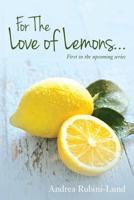 For the Love of Lemons: First in the Upcoming Series 153910592X Book Cover