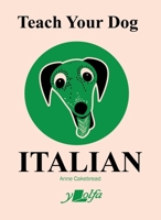 Teach Your Dog Italian 1912631407 Book Cover