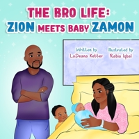 The Bro Life: Zion Meets Baby Zamon B08TFFNDBG Book Cover