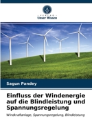 Einfluss der Windenergie auf die Blindleistung und Spannungsregelung: Windkraftanlage, Spannungsregelung, Blindleistung 6202761571 Book Cover