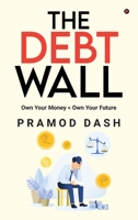 The Debt Wall: Own Your Money B0F6FRVL81 Book Cover