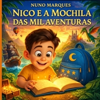 Nico e a Mochila das Mil Aventuras: Uma viagem mágica sobre amizade e coragem (As Aventuras de Nico) (Portuguese Edition) B0FPJTQS51 Book Cover