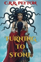 Turning to Stone: Another Greek Odyssey B0F4Y1VDSQ Book Cover