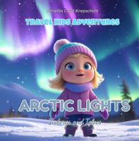 Travel Kids Adventures - Arctic Lights 1764090349 Book Cover