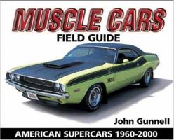 Muscle Cars Field Guide: American Supercars 1960-2000 (Warman's Field Guides) 0873498690 Book Cover