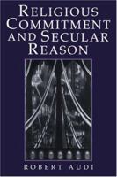 Religious Commitment and Secular Reason 0521775701 Book Cover