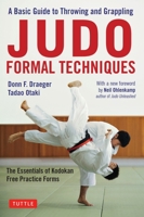 Judo Formal Techniques: A Basic Guide to Throwing and Grappling - The Essentials of Kodokan Free Practice Forms 0804851484 Book Cover