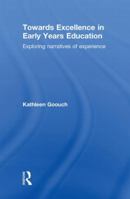 Towards Excellence in Early Years Education: Exploring Narratives of Experience 0415566088 Book Cover