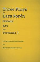 Three Plays: Demons, Act, and Terminal 3 1884092888 Book Cover