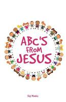 ABC's from Jesus 1628398760 Book Cover