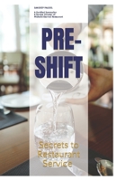 Pre-Shift: Secrets to Restaurant Service B0BYM4QWG8 Book Cover