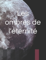 Les ombres de l'éternité (French Edition) B0DYPJ42TV Book Cover