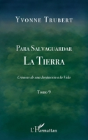 Para Salvaguardar la Tierra: Cronicas de una Invitacion a la Vida Tomo 9 (Spanish Edition) 2343247536 Book Cover