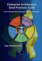 Enterprise Architecture Good Practices Guide: How to Manage the Enterprise Architecture Practice 1425156878 Book Cover
