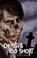 Death's Too Short 0615479863 Book Cover