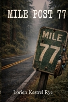 Mile Post 77 (The Evan Mercer Series) B0GVF8YLL4 Book Cover