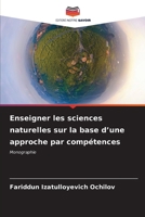 Enseigner les sciences naturelles sur la base d'une approche par compétences 6206890732 Book Cover