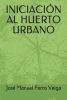 Iniciaci�n Al Huerto Urbano B08767B3ZY Book Cover