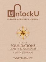 UnlockU Purpose & Gratitude 4 Week Journal: Foundations B0GXV9VPJ6 Book Cover