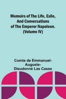 Memoirs of the life, exile, and conversations of the Emperor Napoleon. 9357090169 Book Cover