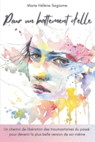 Pour un battement d'elle: Un chemin de lib�ration des traumatismes du pass� pour devenir la plus belle version de soi-m�me B08S2ZTWB5 Book Cover