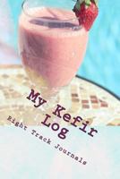 My Kefir Log 0991337131 Book Cover