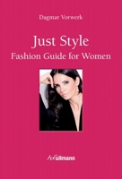 Just Style: Fashion Guide for Women 3848006340 Book Cover