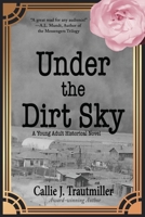 Under the Dirt Sky: A Young Adult Historical Novel 1951375831 Book Cover