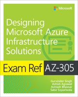 Exam Ref AZ-305 Designing Microsoft Azure Infrastructure Solutions 0137878788 Book Cover