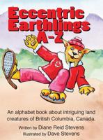 Eccnetric Earthlings A-Z: Fun Land Creatures from British Columbia, Canada 099505942X Book Cover