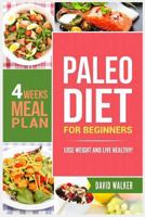 Paleo Diet for Beginners: Lose Weight and Live Healthy! 1718130074 Book Cover