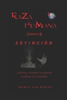RAZA HUMANA, Capítulo II: EXTINCION (Spanish Edition) 8409177072 Book Cover