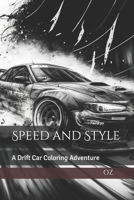 Speed and Style: A Drift Car Coloring Adventure B0BVD2M5XM Book Cover