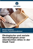 Ökologische und soziale Nachhaltigkeit einer überdachten Allee in der Stadt Yazd (German Edition) 620784713X Book Cover
