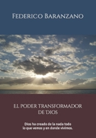 El poder transformador de Dios: Dios ha creado de la nada todo lo que vemos y en donde vivimos. B08KH3R22S Book Cover
