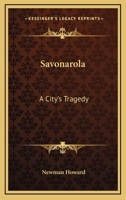 Savonarola: A City's Tragedy 1018883096 Book Cover