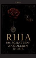 Rhia: Die Schattenwandlerin in mir (German Edition) 3384736281 Book Cover