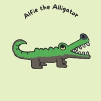 Alfie the Alligator B0C6BX91RP Book Cover