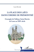 La Place des laïcs dans l'Ordre de Prémontré: L'exemple de l'abbaye Saint-Martin de Laon au XIIIe siècle (Historiques) (French Edition) 2140282795 Book Cover
