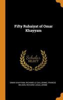 Fifty Rubaiyat of Omar Khayyam 1015735525 Book Cover