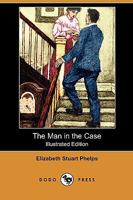 The Man in the Case - Primary Source Edition 0548665184 Book Cover