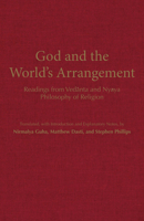 God and the World's Arrangement: Readings from Vedanta and Nyaya Philosophy of Religion 1624669581 Book Cover