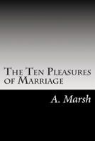 The Ten Pleasures of Marriage 1517396689 Book Cover