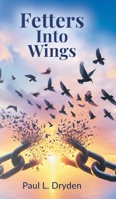 Fetters Into Wings 103830458X Book Cover