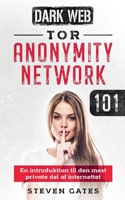 Tor Anonymity Network 101: En introduktion til den mest private del af internettet (Danish Edition) 8743029566 Book Cover