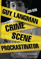 Guy Langman, Crime Scene Procrastinator 0375846271 Book Cover