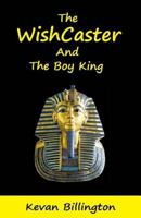 The WishCaster And The Boy King 1492752428 Book Cover